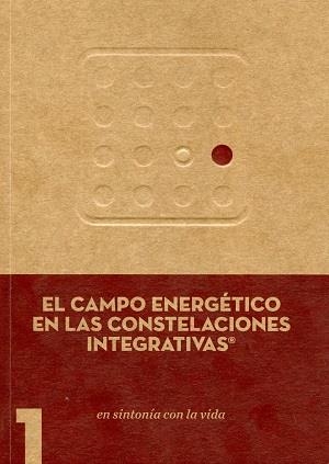 CAMPO ENERGÉTICO EN LAS CONSTELACIONES INTEGRATIVAS, EL | 9788461723010 | ANGRILL CARRERAS, MARGA / VIDAL SÁNCHEZ, JOSÉ ANTONIO