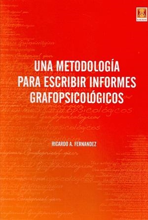 METODOLOGÍA PARA ESCRIBIR INFORMES GRAFOPSICOLÓGICOS, UNA | 9789871758111 | FERNANDEZ, RICARDO A.