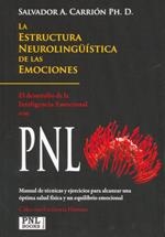 ESTRUCTURA NEUROLINGÜÍSTICA DE LAS EMOCIONES, LA | 9788493688264 | CARRIÓN LÓPEZ, SALVADOR A.