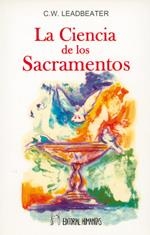 CIENCIA DE LOS SACRAMENTOS, LA | 9788479100971 | LEADBEATER, C. W.