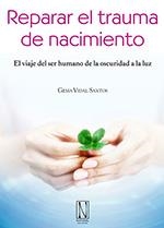 REPARAR EL TRAUMA DE NACIMIENTO | 9788494060427 | VIDAL SANTOS, GEMA