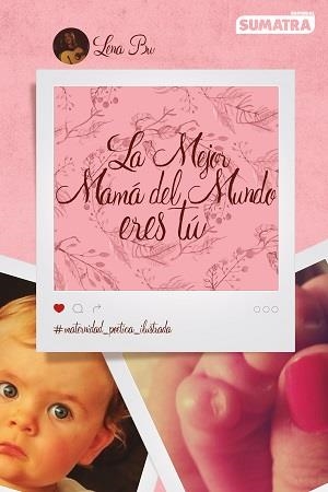 MEJOR MAMÁ DEL MUNDO ERES TÚ, LA | 9788416336074 | BU, LENA