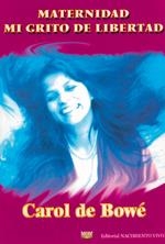 MATERNIDAD MI GRITO DE LIBERTAD (+DVD) | 9788493527624 | BOWÉ, CAROL DE