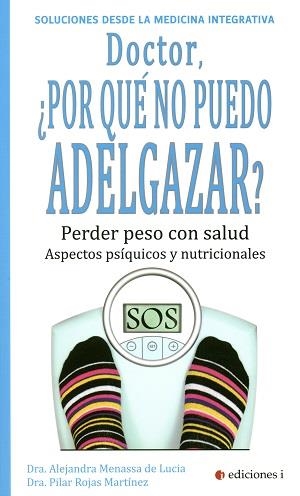 DOCTOR, ¿POR QUÉ NO PUEDO ADELGAZAR? | 9788494230981 | MENASSA DE LUCIA, ALEJANDRA / ROJAS MARTÍNEZ, PILAR