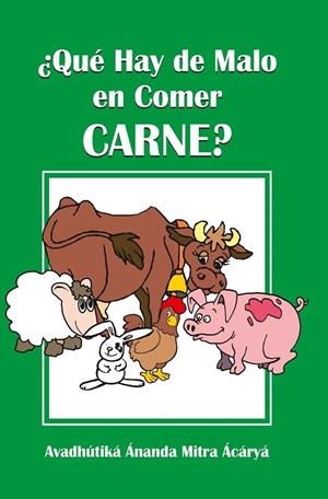 ¿QUÉ HAY DE MALO EN COMER CARNE? | 9788493593049 | AVADHÚTIKA ÁNANDAMITRA ÁCÁRYÁ