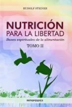NUTRICIÓN PARA LA LIBERTAD. TOMO II | 9789876820424 | STEINER, RUDOLF