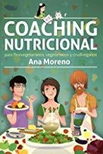 COACHING NUTRICIONAL PARA FLEXIVEGETARIANOS, VEGETARIANOS Y CRUDIVEGANOS | 9788493947934 | MORENO, ANA