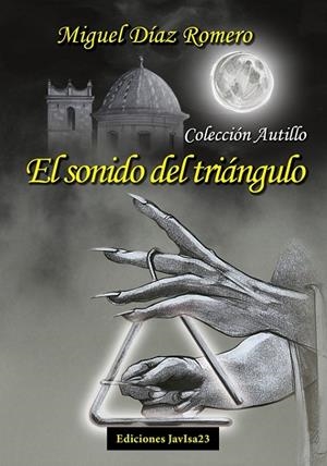SONIDO DEL TRIÁNGULO, EL | 9788416887040 | DÍAZ ROMERO, MIGUEL