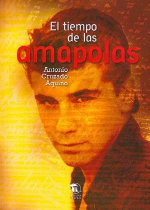 TIEMPO DE LAS AMAPOLAS, EL | 9788494399237 | CRUZADO AQUINO, ANTONIO