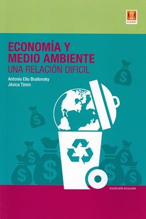 ECONOMÍA Y MEDIO AMBIENTE | 9789871758340 | ELIO BRAILOVSKY, ANTONIO / TIMM, JÉSICA