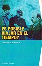 ES POSIBLE VIAJAR EN EL TIEMPO? | 9789872549930 | ROMERO, GUSTAVO E.