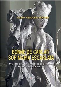 BONNE DE CARLAT/SOR MARÍA ESCARLATA | 9788416391714 | PELLICER I ROCHER, VICENT