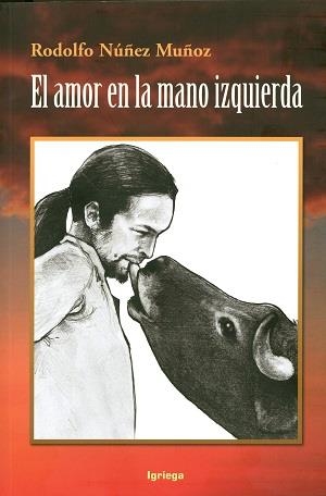 AMOR EN LA MANO IZQUIERDA, EL | 9788494360206 | NÚÑEZ MUÑOZ, RODOLFO