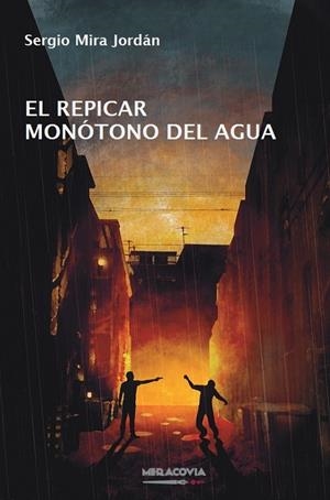 REPICAR MONÓTONO DEL AGUA, EL | 9788494508714 | MIRA JORDÁN, SERGIO