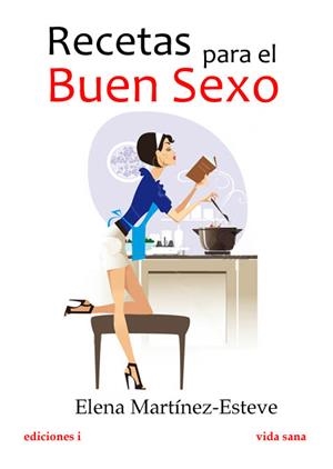 RECETAS PARA EL BUEN SEXO | 9788496851405 | MARTINEZ-ESTEVE, ELENA