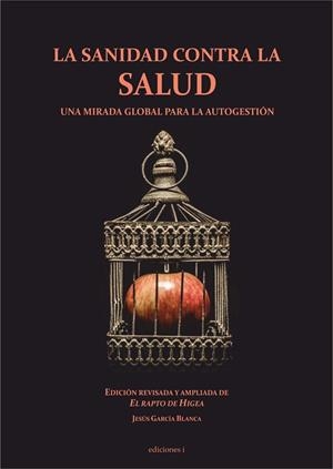 SANIDAD CONTRA LA SALUD, LA | 9788494230936 | GARCÍA BLANCA, JESÚS