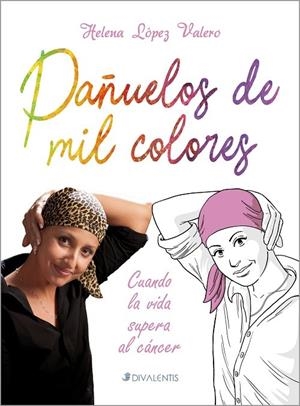 PAÑUELOS DE MIL COLORES | 9788494565816 | LÓPEZ VALERO, HELENA