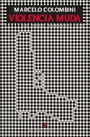 VIOLENCIA MUDA | 9788493952242 | COLOMBINI, MARCELO