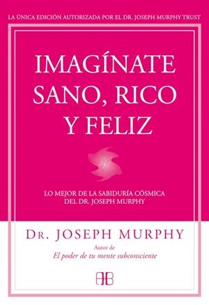 IMAGÍNATE SANO, RICO Y FELIZ | 9788415292302 | MURPHY, JOSEPH