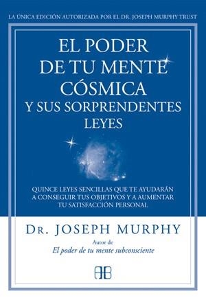 PODER DE TU MENTE CÓSMICA Y SUS SORPRENDENTES LEYES, EL | 9788415292319 | MURPHY, JOSEPH