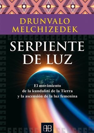 SERPIENTE DE LUZ | 9788415292470 | MELCHIZEDEK, DRUNVALO