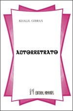 AUTORETRATO | 9788479102135 | GIBRÁN, KHALIL