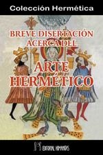 BREVE DISERTACION ACERCA DEL ARTE HERMETICO | 9788479103279 | ANÓNIMO