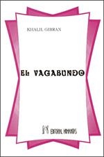 VAGABUNDO, EL | 9788479101770 | GIBRÁN, KHALIL