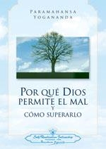 POR QUÉ DIOS PERMITE EL MAL Y CÓMO SUPERARLO | 9780876122853 | PARAMAHANSA, YOGANANDA