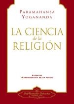 CIENCIA DE LA RELIGIÓN, LA | 9780876120064 | PARAMAHANSA, YOGANANDA