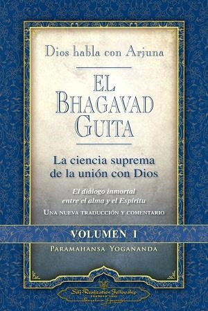 BHAGAVAD GUITA, EL - DIOS HABLA CON ARJUNA. VOLUMEN I | 9780876125960 | PARAMAHANSA,YOGANANDA