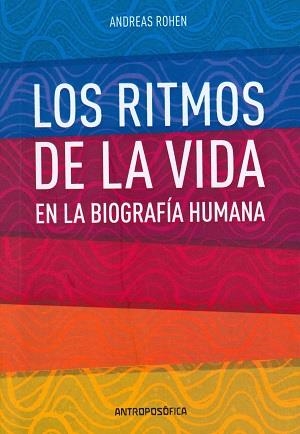 RITMOS DE LA VIDA EN LA BIOGRAFÍA HUMANA, LOS | 9789879066300 | ROHEN, ANDREAS