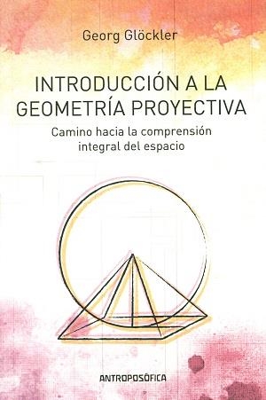 INTRODUCCIÓN A LA GEOMETRÍA PROYECTIVA | 9789876820103 | GLÖCKLER, GEORG