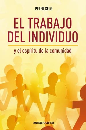 TRABAJO DEL INDIVIDUO EL ESPÍRITU DE LA COMUNIDAD, EL | 9789871368471 | SELG, PETER