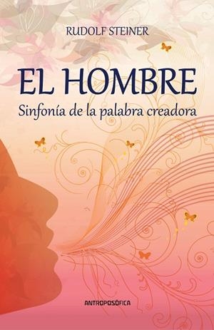 HOMBRE, EL. SINFONÍA DE LA PALABRA CREADORA | 9789876820646 | STEINER, RUDOLF