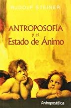 ANTROPOSOFÍA Y EL ESTADO DE ÁNIMO | 9789871368631 | STEINER, RUDOLF