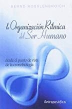 ORGANIZACIÓN RÍTMICA DEL SER HUMANO DESDE EL PUNTO DE VISTA DE LA CRONOBIOLOGÍA, LA | 9789871368501 | ROSSLENBROICH, BERND