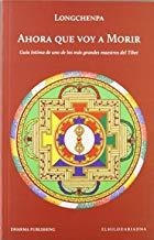 AHORA QUE VOY MORIR | 9789871271313 | LONGCHENPA