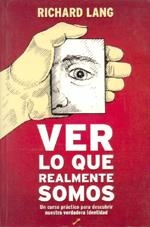 VER LO QUE REALMENTE SOMOS | 9788495496492 | LANG, RICHARD
