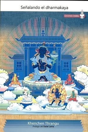 SEÑALANDO EL DHARMAKAYA | 9788493976156 | THRANGU, KHENCHEN