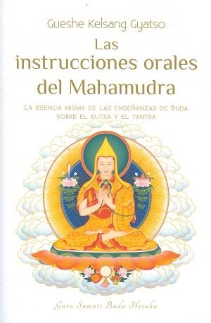 INSTRUCCIONES ORALES DEL MAHAMUDRA, LAS | 9788416472178 | GUESHE KELSANG GYATSO