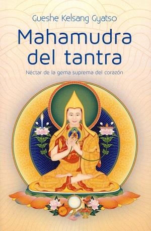 MAHAMUDRA DEL TANTRA | 9788415849803 | GUESHE KELSANG GYATSO
