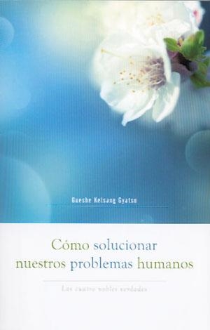 CÓMO SOLUCIONAR NUESTROS PROBLEMAS HUMANOS | 9788415849193 | GUESHE KELSANG GYATSO