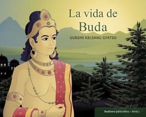 VIDA DE BUDA, LA | 9788415849049 | GUESHE KELSANG GYATSO