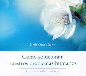 CÓMO SOLUCIONAR NUESTROS PROBLEMAS HUMANOS (PACK 3 CDS) | 9788415849902 | GUESHE KELSANG GYATSO
