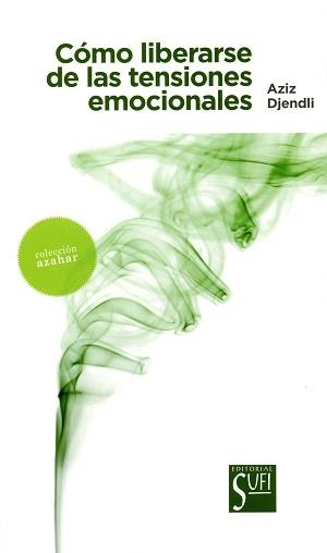 CÓMO LIBERARSE DE LAS TENSIONES EMOCIONALES | 9788494098697 | DJENDLI, AZIZ