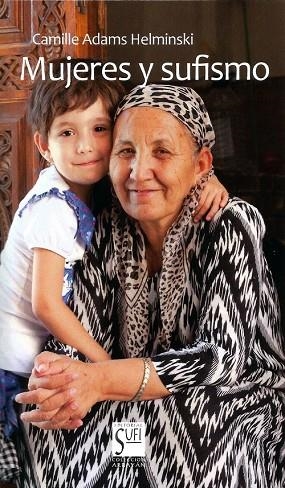 MUJERES Y SUFISMO | 9788494781544 | ADAMS HELMINSKI, CAMILLE