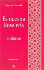 ES NUESTRA ROSALEDA | 9788487354793 | SHABISTARI