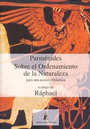 PARMÉNIDES SOBRE EL ORDENAMIENTO DE LA NATURALEZA | 9788493808273 | RÁPHAEL