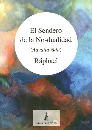SENDERO DE LA NO-DUALIDAD, EL | 9788493808259 | RÁPHAEL
